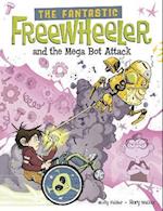 The Fantastic Freewheeler and the Mega Bot Attack