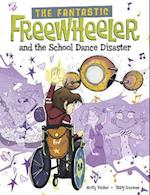 The Fantastic Freewheeler and the School Dance Disaster