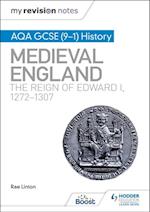 My Revision Notes: AQA GCSE (9 1) History: Medieval England: the reign of Edward I, 1272 1307
