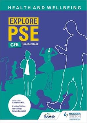 Explore PSE: Health and Wellbeing for CfE Teacher Book