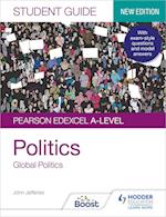 Pearson Edexcel A-level Politics Student Guide 4: Global Politics Second Edition