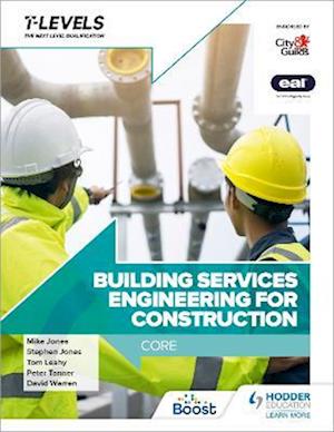 Building Services Engineering for Construction T Level: Core