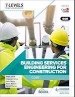 Building Services Engineering for Construction T Level: Core