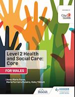 Level 2 Health and Social Care: Core (for Wales)