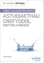 Fy Nodiadau Adolygu: CBAC Safon Uwch Astudiaethau Crefyddol   Crefydd a Moeseg (My Revision Notes: WJEC and Eduqas A level Religious Studies Religion and Ethics Welsh-language edition)