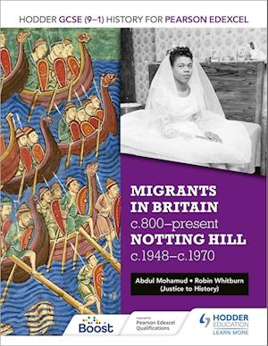 Hodder GCSE (9–1) History for Pearson Edexcel: Migrants in Britain, c800–present and Notting Hill c1948–c1970