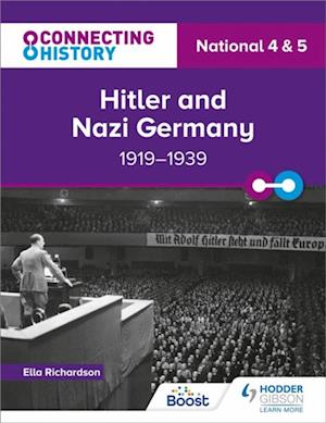 Connecting History: National 4 & 5 Hitler and Nazi Germany, 1919 1939