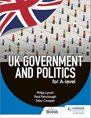 UK Government and Politics for A-level Sixth Edition