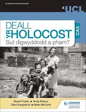 Deall yr Holocost yn ystod CA3: Sut digwyddodd a pham? (Understanding the Holocaust at KS3: How and why did it happen? Welsh-language edition)