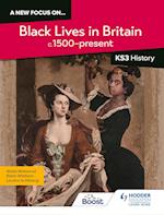 A new focus on...Black Lives in Britain, c.1500–present for Key Stage 3 History