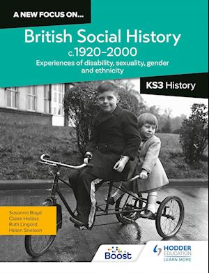 A new focus on...British Social History, c.1920–2000 for Key Stage 3 History: Experiences of disability, sexuality, gender and ethnicity