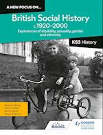 A new focus on...British Social History, c.1920–2000 for Key Stage 3 History: Experiences of disability, sexuality, gender and ethnicity