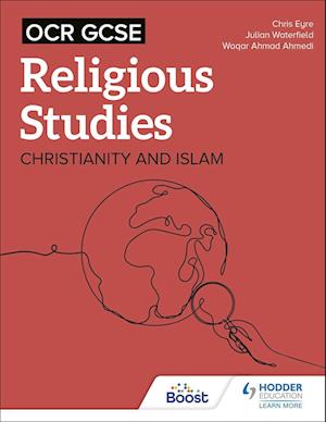 OCR GCSE Religious Studies: Christianity, Islam and Religion, Philosophy and Ethics in the Modern World from a Christian Perspective