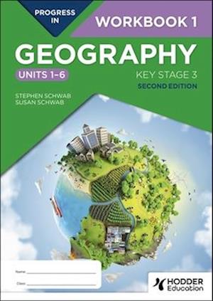 Progress in Geography: Key Stage 3 Workbook 1 (Units 1 to 6) Second Edition