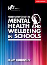 Educator's Guide to Mental Health and Wellbeing in Schools