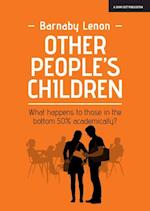Other People's Children: What happens to those in the bottom 50% academically?