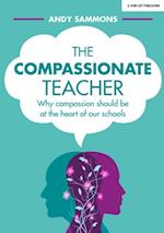 Compassionate Teacher: Why compassion should be at the heart of our schools