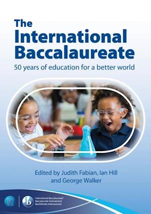 International Baccalaureate: 50 Years of Education for a Better World