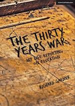 Thirty Years War: My Life Reporting on Education