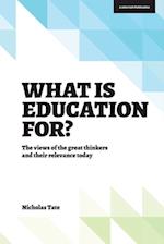 What is Education for?: The View of the Great Thinkers and Their Relevance Today