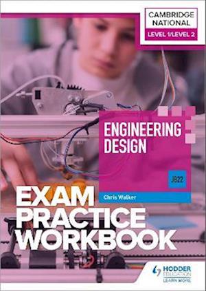 Level 1/Level 2 Cambridge National in Engineering Design (J822) Exam Practice Workbook
