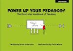 Power Up Your Pedagogy: The Illustrated Handbook of Teaching