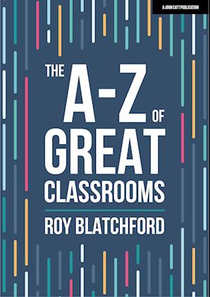 The A-Z of Great Classrooms