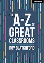 The A-Z of Great Classrooms