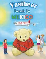 Yasibear Travels to Mexico