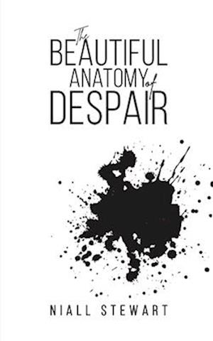 The Beautiful Anatomy of Despair