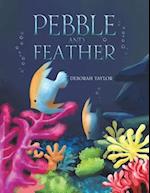 Pebble and Feather