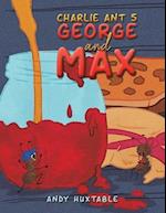 Charlie Ant 5: George and Max