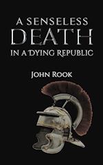 A Senseless Death in a Dying Republic