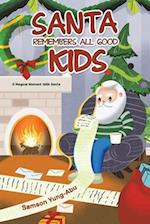 Santa Remembers All Good Kids