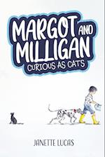 Margot and Milligan - Curious as Cats