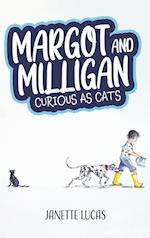 Margot and Milligan - Curious as Cats