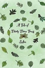 A Tale of Thirty Three Trees