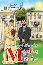 Nicholas and Alexandra Majesties and Massacre