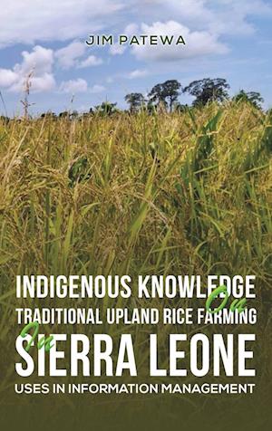 Indigenous Knowledge on Traditional Upland Rice Farming in Sierra Leone