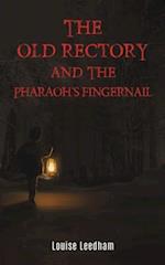 The Old Rectory and the Pharaoh's Fingernail