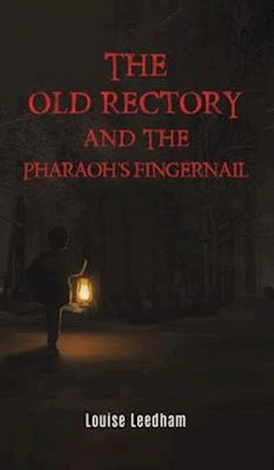 The Old Rectory and the Pharaoh's Fingernail