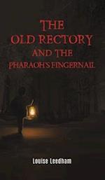 The Old Rectory and the Pharaoh's Fingernail