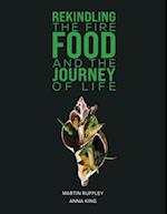 Rekindling the Fire: Food and The Journey of Life