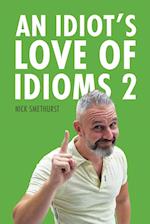 An Idiot's Love of Idioms 2