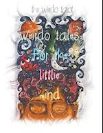 Weirdo Tales for the Littlie Mind