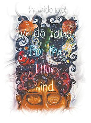 Weirdo Tales for the Littlie Mind