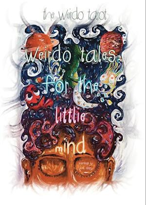 Weirdo Tales for the Littlie Mind