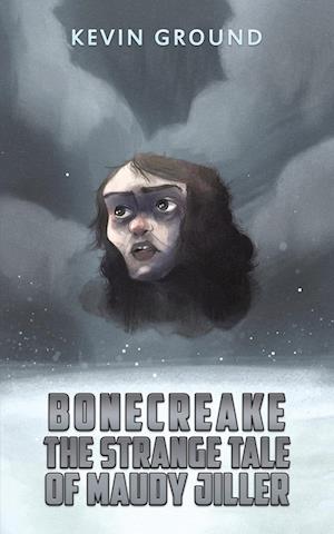 Bonecreake: The Strange Tale of Maudy Jiller