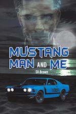 Mustang Man And Me