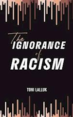 The Ignorance of Racism